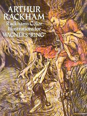 Rackham's Color Illustrations for Wagner's Ring by Arthur Rackham