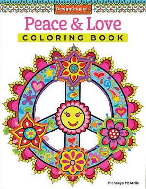 Peace & Love Coloring Book by Thaneeya McArdle