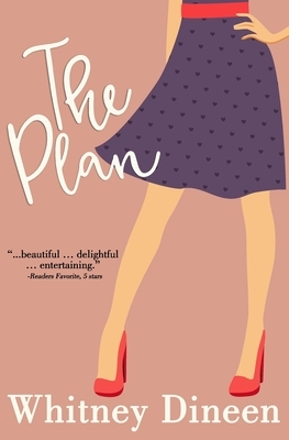 The Plan: A Sweet and Sexy Rock Star Romantic Comedy by Whitney Dineen