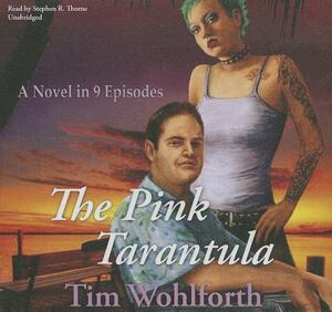 The Pink Tarantula by Tim Wohlforth