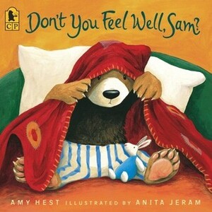 Don't You Feel Well, Sam? by Anita Jeram, Amy Hest