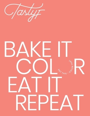 Bake It, Color, Eat It, Repeat.: Eat This, Color That. by Michelle Hernandez