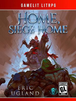 Home, Siege Home by Eric Ugland