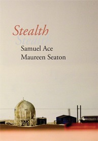 Stealth by Samuel Ace, Maureen Seaton