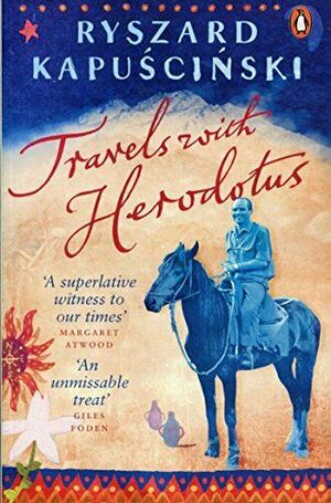 Travels with Herodotus by Ryszard Kapuściński
