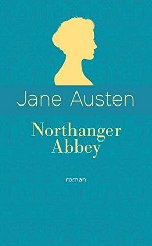 Northanger Abbey (Ed. Collector) by Jane Austen