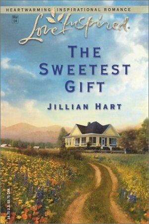 The Sweetest Gift by Jillian Hart