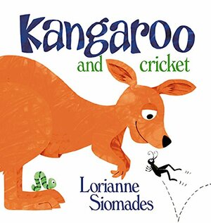 Kangaroo and Cricket by Lorianne Siomades