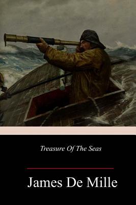 Treasure Of The Seas by James De Mille