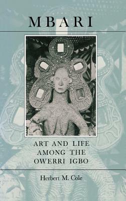 Mbari: Art and the Life Among the Owerri Igbo by Herbert M. Cole