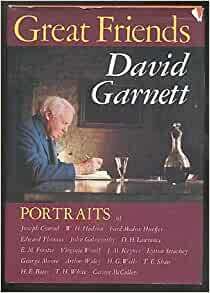 Great Friends: Portraits of Seventeen Writers by David Garnett