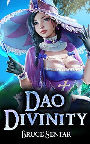 Dao Divinity: A Fantasy Cultivation Novel by Bruce Sentar