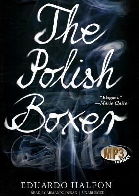 The Polish Boxer by Eduardo Halfon