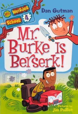 Mr. Burke Is Berserk! by Dan Gutman