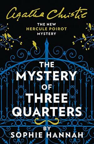 The Mystery of Three Quarters by Sophie Hannah