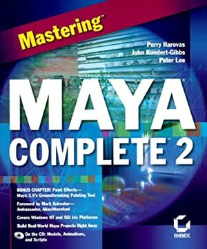 Mastering Maya Complete 2 by Peter Lee, John L. Kundert-Gibbs, Perry Harovas