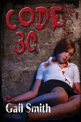 Code 30 by Gail Smith, Linda Mooney