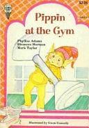 Pippin at the Gym, Volume 2 by Phylliss Adams, Mark Taylor, Eleanore Hartson
