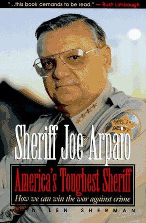 America's Toughest Sheriff: How We Can Win the War Against Crime by Len Sherman