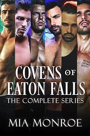 Covens of Eaton Falls: The Complete Series  by Mia Monroe