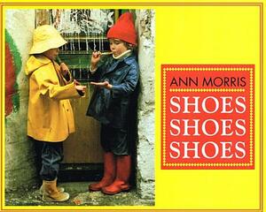 Shoes, Shoes, Shoes by Ann Morris