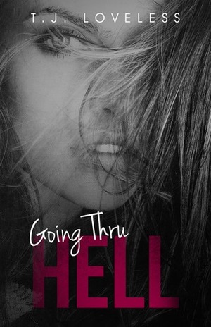 Going Thru Hell by T.J. Loveless
