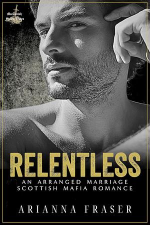 Relentless by Arianna Fraser