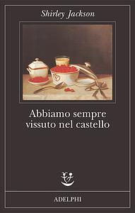 Abbiamo sempre vissuto nel castello by Shirley Jackson