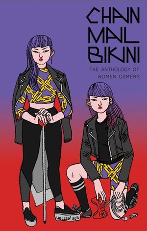 Chainmail Bikini: The Anthology of Women Gamers by Hazel Newlevant, Sarah Winifred Searle