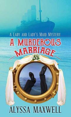 A Murderous Marriage by Alyssa Maxwell