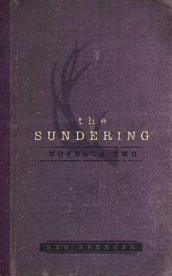 The Sundering: Novella Two by Ben Spencer