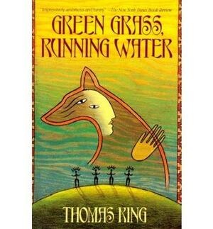 Green Grass, Running Water by Thomas King