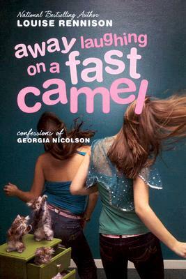 Away Laughing on a Fast Camel: Even More Confessions of Georgia Nicolson by Louise Rennison