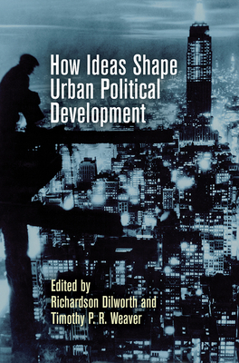 How Ideas Shape Urban Political Development by 