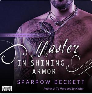 Master In Shining Armor by Sparrow Beckett