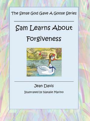 Sam Learns about Forgiveness by Jean Davis