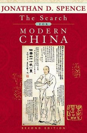 The Search For Modern China by Jonathan D. Spence