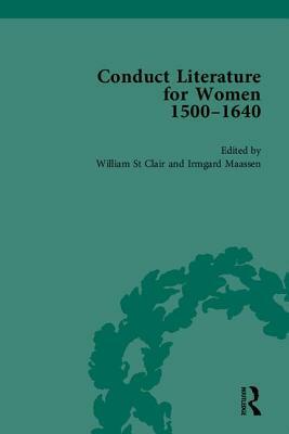 Conduct Literature for Women, Part I, 1540-1640 by William St Clair