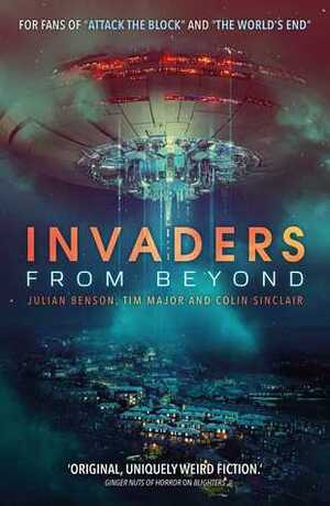 Invaders From Beyond by Colin Sinclair, David Thomas Moore, Julian Benson, Tim Major