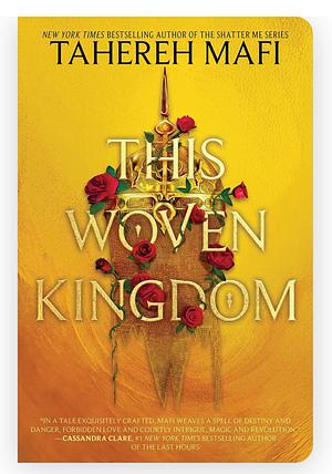 This Woven Kingdom Series 3 Books Collection Set [This Woven Kingdom, These Infinite Threads, All This Twisted Glory by Tahereh Mafi