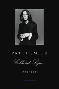 Patti Smith Collected Lyrics, 1970-2015 by Patti Smith