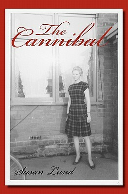 The Cannibal by Susan Lund