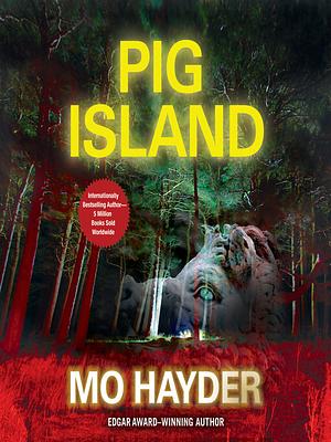 Pig Island by Mo Hayder