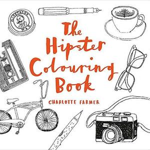 The Hipster Colouring Book by Charlotte Farmer