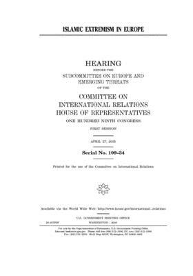 Islamic extremism in Europe by United S. Congress, Committee on International Rela (house), United States House of Representatives