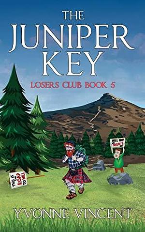 The Juniper Key: A Losers Club Murder Mystery by Yvonne Vincent, Yvonne Vincent