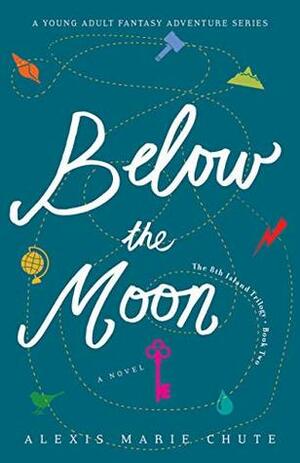 Below the Moon by Alexis Marie Chute