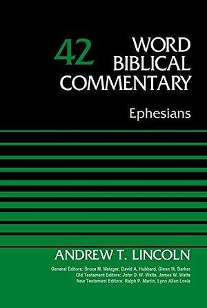 Ephesians, Volume 42 by Andrew Lincoln, Andrew Lincoln, Bruce M. Metzger, David Allen Hubbard