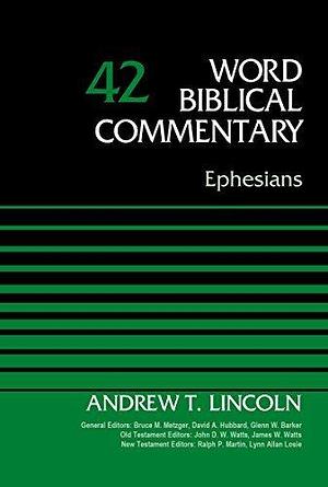 Ephesians, Volume 42 by Bruce M. Metzger, Andrew Lincoln, Andrew Lincoln, David Allen Hubbard