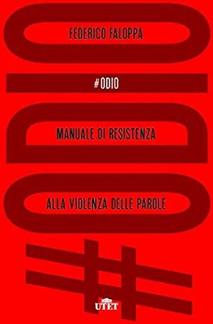 #Odio: Manuale di resistenza alla violenza delle parole by Federico Faloppa